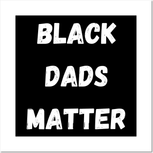 BLACK DADS MATTER, Gift For Dad Fathers day gift Posters and Art